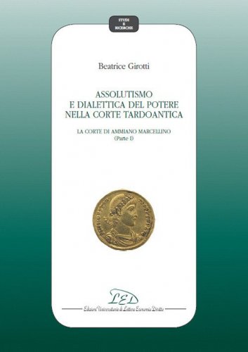 Assolutismo e dialettica del potere nella corte tardoantica