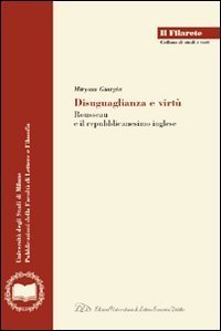 Disuguaglianza, ordine, virt&ugrave;. Rousseau e il repubblicanesimo inglese