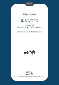 Il lavoro, centralit&agrave; e cambiamenti organizzativi