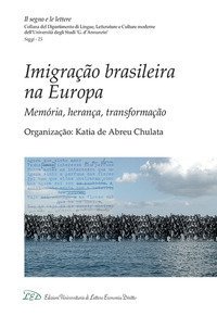 Imigra&ccedil;&atilde;o brasileira na Europa. Mem&oacute;ria, heran&ccedil;a, transforma&ccedil;&atilde;o