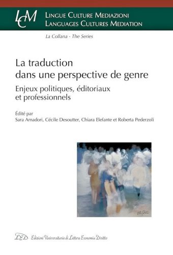 La traduction dans une perspective de genre. Enjeux politiques, &eacute;ditoriaux et professionnels
