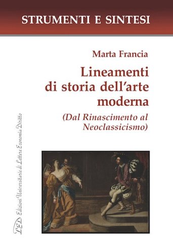 Lineamenti di storia dell'arte moderna. Dal Rinascimento al Neoclassicismo. Con QR Code per sitografia