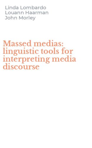 Massed medias: linguistic tools for interpreting media discourse