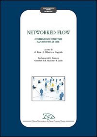 Networked flow. Comprendere e sviluppare la creativit&agrave; di Rete