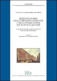 Riflessi economici della corporate governance e dei controlli esterni per le societ&agrave; quotate. Fondazione Costantino Bresciani Turroni