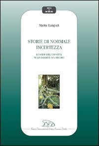 Storie di normale incertezza. Le sfide dell'identit&agrave; nella societ&agrave; del rischio