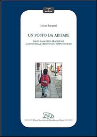 Un posto da abitare. Dalla casa della tradizione all'incertezza dello spazio-tempo globale