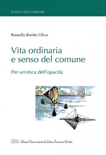 Vita ordinaria e senso del comune. Per un'etica dell'opacit&agrave;