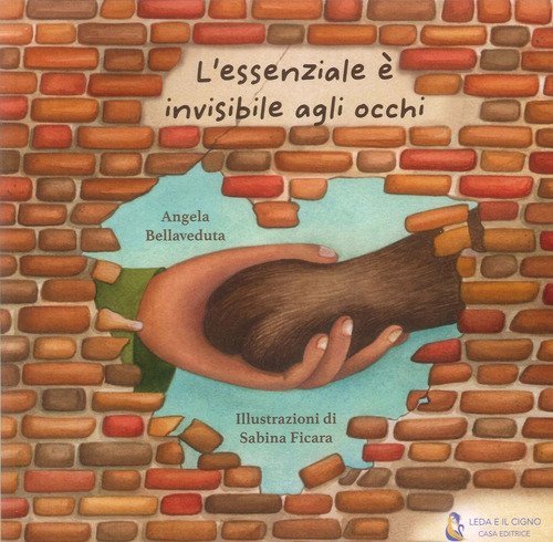 L'essenziale &egrave; invisibile agli occhi