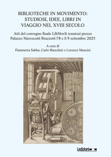 Biblioteche in movimento. Studiosi, idee, libri in viaggio nel XVIII secolo