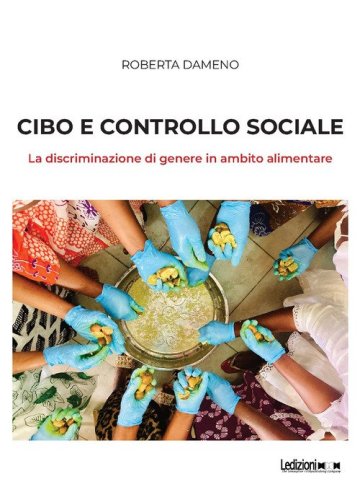 Cibo e controllo sociale. La discriminazione di genere in ambito alimentare
