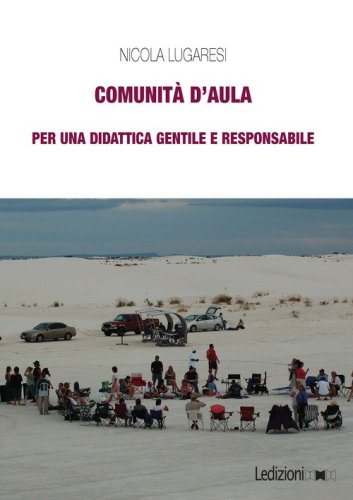 Comunit&agrave; d'aula. Per una didattica gentile e responsabile
