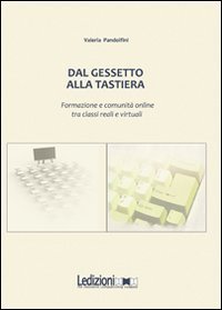 Dal gessetto alla tastiera. Formazione e comunit&agrave; online fra classi reali e virtuali - VIRTUALI