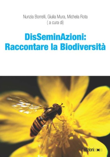 DisSeminAzioni: raccontare la biodiversit&agrave;
