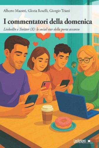 I commentatori della domenica. LinkedIn e Twitter (X): le social star della porta accanto