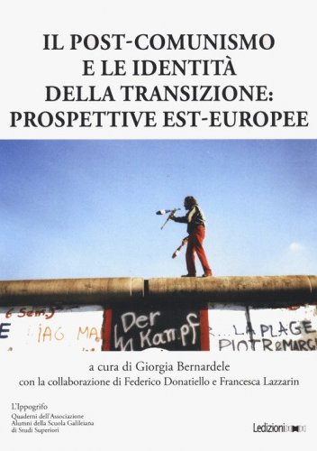 Il post-comunismo e le identit&agrave; della transizione: prospettive est-europee