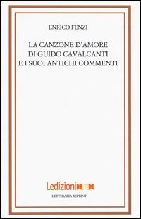 La canzone d'amore di Guido Cavalcanti e i suoi antichi commenti