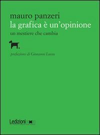La grafica &egrave; un'opinione. Un mestiere che cambia