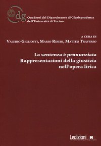 La sentenza &egrave; pronunziata. Rappresentazioni della giustizia nell'opera lirica