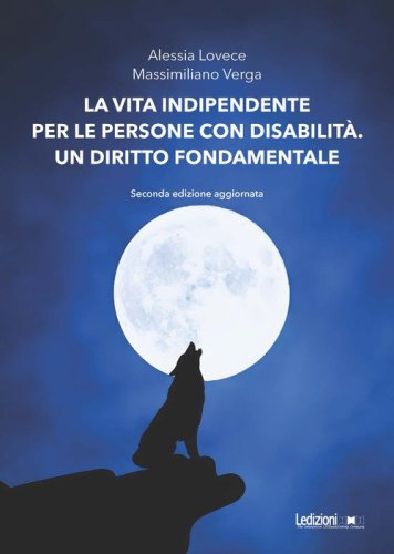 La vita indipendente per le persone con disabilit&agrave;. Un diritto fondamentale