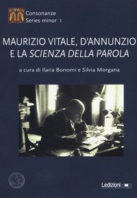 Maurizio Vitale, D'Annunzio e la &laquo;scienza della parola&raquo;