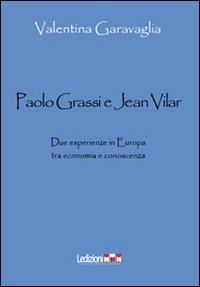 Paolo Grassi e Jean Vilar. Due esperienze in Europa tra economia e conoscenza