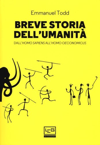Breve storia dell'umanit&agrave;. Dall'homo sapiens all'homo oeconomicus