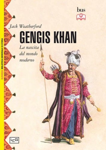 Gengis Khan. La nascita del mondo moderno