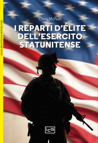 I reparti d'&eacute;lite dell'esercito statunitense