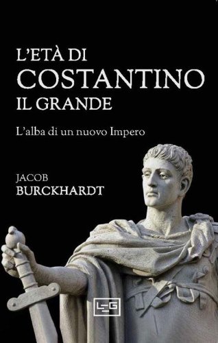 L'et&agrave; di Costantino il Grande