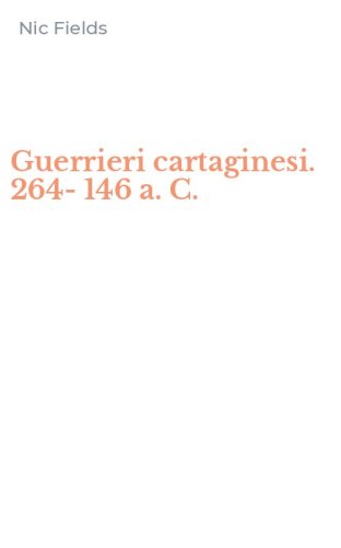 Guerrieri cartaginesi. 264-146 a. C.