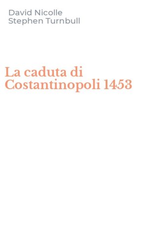 La caduta di Costantinopoli 1453