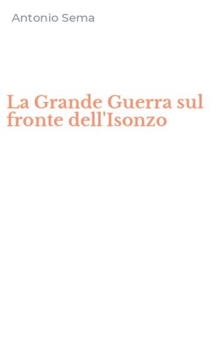 La Grande Guerra sul fronte dell'Isonzo