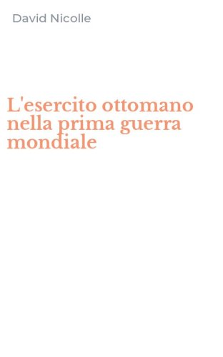 L'esercito ottomano nella prima guerra mondiale
