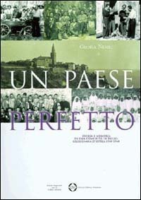 Un paese perfetto. Storia e memoria di una comunit&agrave; in esilio: Grisignana d'Istria (1930-1960)