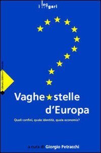 Vaghe stelle d'Europa. Quali confini, quale identit&agrave;, quale economia?