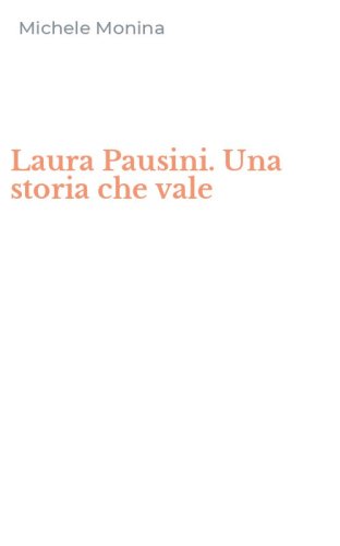 Laura Pausini. Una storia che vale