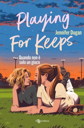 Playing for keeps. Quando non &egrave; solo un gioco