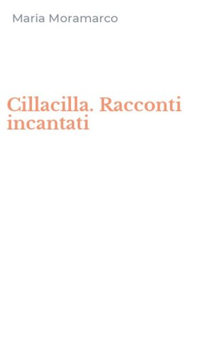 Cillacilla. Racconti incantati