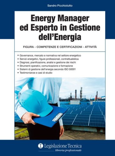 Energy manager ed esperto in gestione dell'energia. Figura, competenze e certificazioni, attivit&agrave;