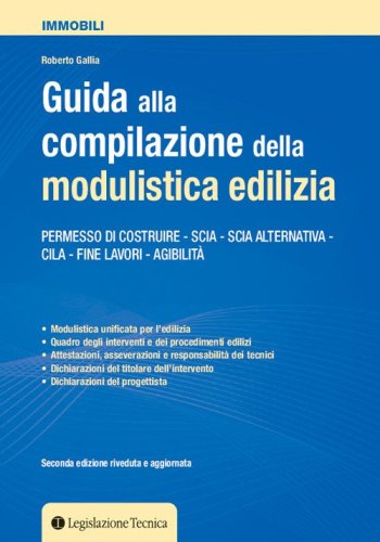 Guida alla compilazione della modulistica edilizia. Permesso di costruire, SCIA, SCIA alternativa, CILA, fine lavori, agibilit&agrave;
