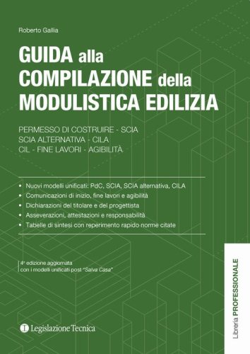 Guida alla compilazione della modulistica edilizia. Permesso di costruire, SCIA, SCIA alternativa, CILA, fine lavori, agibilit&agrave;