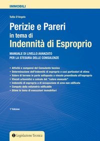 Perizie e pareri in tema di indennit&agrave; di esproprio. Manuale di livello avanzato per la stesura delle consulenze