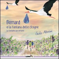 Bernard e la fontana delle cicogne. La fontaine aux enfants