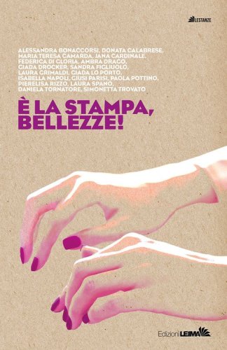 &Egrave; la stampa, bellezze!