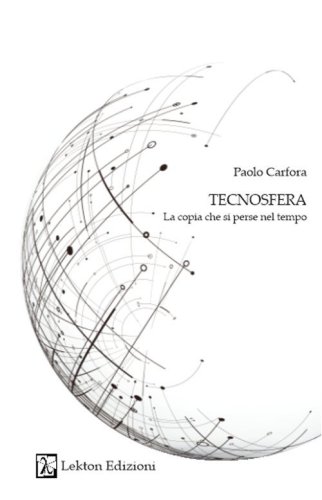 Tecnosfera. La copia che si perse nel tempo