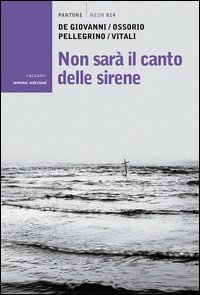 Non sar&agrave; il canto delle sirene