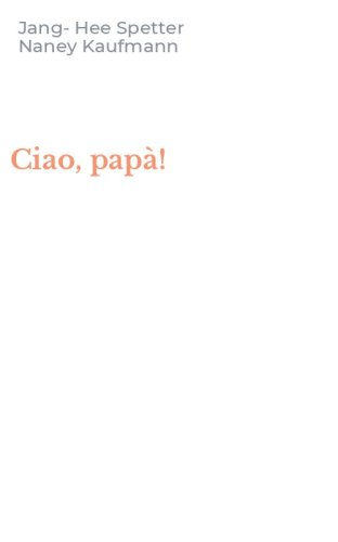 Ciao, pap&agrave;!