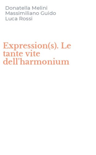 Expression(s). Le tante vite dell'harmonium