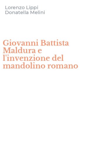 Giovanni Battista Maldura e l'invenzione del mandolino romano